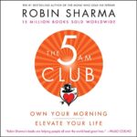 The 5 AM Club - Robin Sharma