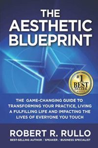 The Aesthetic Blueprint by Robert Rullo - Practice Growth Resources