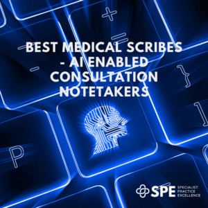 Best Medical Scribes - AI Enabled Consultation Notetakers