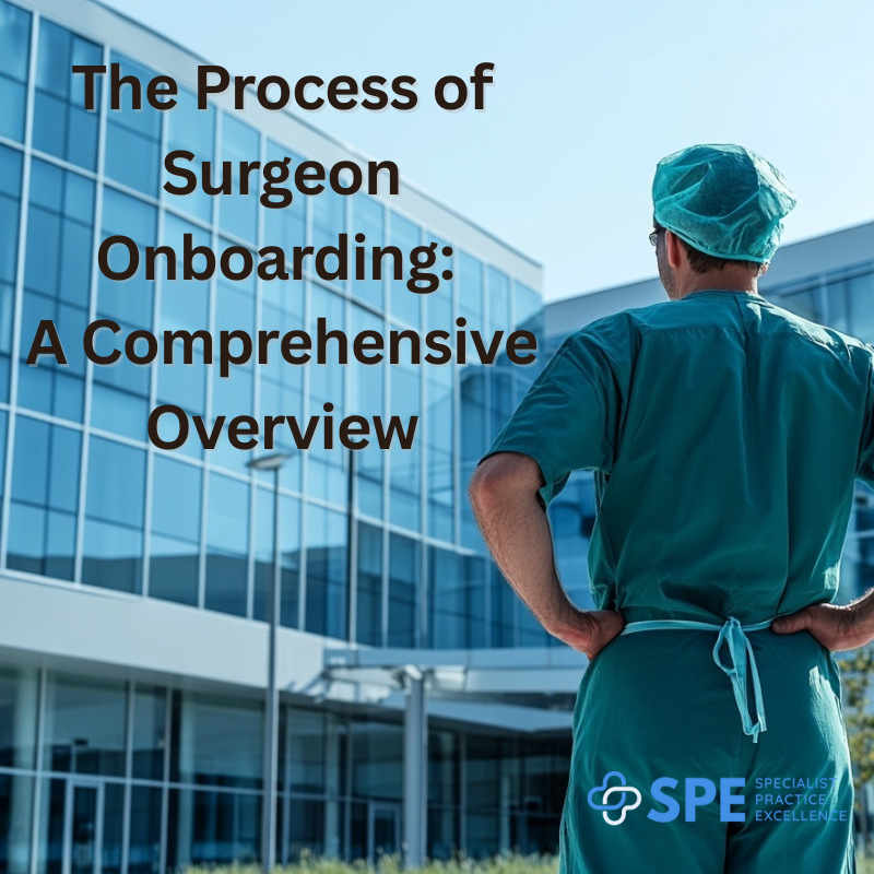 The Process of Surgeon Onboarding A Comprehensive Overview SPE